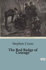 The Red Badge of Courage af Stephen Crane