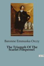 The Triumph Of The Scarlet Pimpernel af Baronne Emmuska Orczy