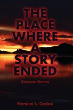 The Place Where a Story Ended Expanded Edition af Hamice Cadae