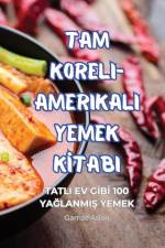 TAM KORELI-AMERIKALI YEMEK K¿TABI af Gamze Aslan