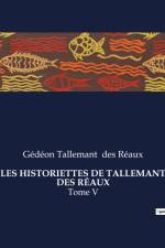 LES HISTORIETTES DE TALLEMANT DES RÉAUX af Gédéon Tallemant Des Réaux