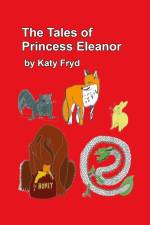 The Tales of Princess Eleanor af Katy Fryd