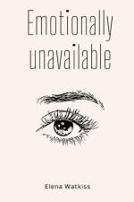 Emotionally unavailable af Elena Watkiss