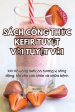 SÁCH CÔNG TH¿C KEFIR TUY¿T V¿I TUY¿T V¿I af Mai ¿an