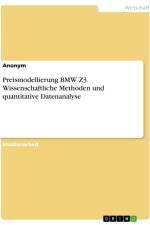 Preismodellierung BMW Z3. Wissenschaftliche Methoden und quantitative Datenanalyse af Anonymous