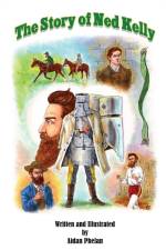 The Story of Ned Kelly af Aidan Phelan