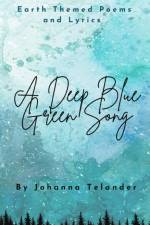A Deep Blue Green Song af Johanna Telander
