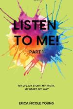 LISTEN TO ME! Part1 af Erica Nicole Young