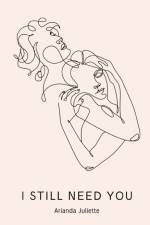 I still need you af Arianda Juliette