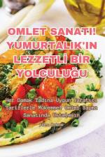 OMLET SANATI! YUMURTALIK'IN LEZZETL¿ B¿R YOLCULU¿U af Fatma Özdemir