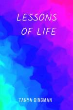 LESSONS OF LIFE af Tanya Dingman
