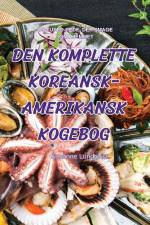 DEN KOMPLETTE KOREANSK-AMERIKANSK KOGEBOG af Susanne Lundqvist