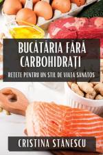 Buc¿t¿ria F¿r¿ Carbohidra¿i af Cristina St¿nescu