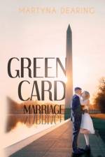 Green Card Marriage af Martyna Dearing