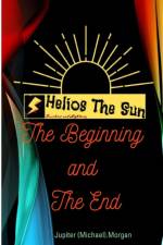 The Beginning and The End af Michael (Jupiter) Morgan