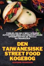 DEN TAIWANESISKE STREET FOOD KOGEBOG af Susanne Fransson