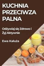 Kuchnia Przeciwzapalna af Ewa Ka¿u¿a