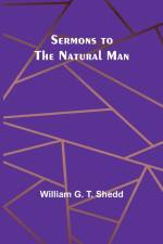 Sermons to the Natural Man af William G. Shedd