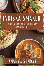 Indiska Smaker af Ananya Sundar