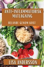 Anti-Inflammatorisk Matlagning af Lisa Andersson