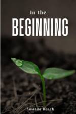 In the Beginning af Amanda Bunch