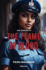 The Flame of Blood Screenplay af Tulika Majumder