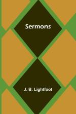 Sermons af J. B. Lightfoot