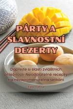 PÁRTY A SLAVNOSTNÍ DEZERTY af Eli¿ka Vránová
