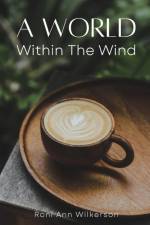 A World Within The Wind af Roni Ann Wilkerson