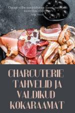 CHARCUTERIE TAHVELID JA VALDIKUD KOKARAAMAT af Artur Petrov
