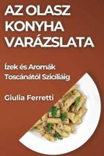 Az Olasz Konyha Varázslata af Giulia Ferretti
