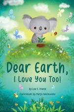 Dear Earth, I Love You Too! af Lisa S. French
