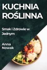 Kuchnia Ro¿linna af Anna Nowak