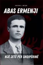 Abas Ermenji - Një Jetë Për Shqipërinë af Xhemil Meco