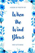 When the Wind Blows af Kim Hutchens