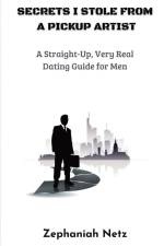 Secrets I Stole from a Pickup Artist af Zephaniah Netz