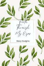 Faith Through My Eyes af Macy Hudgins