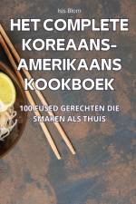 HET COMPLETE KOREAANS-AMERIKAANS KOOKBOEK af Isis Blom