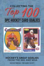 Collecting the Top 100 O-Pee-Chee Hockey Card Goalies af Richard Scott