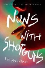 Nuns with Shotguns af P. H. Mountain