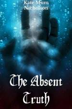 The Absent Truth af Kate Mum Nicholson