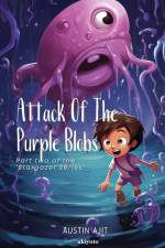 Attack Of The Purple Blobs af Austin Ajit