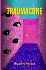 Traumacore af Mackenzie Svarrer