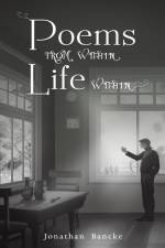 Poems from Within, Life Within af Jonathan Bancke