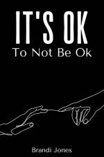 It's Ok To Not Be Ok af Brandi Jones