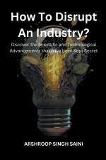 How To Disrupt An Industry? af Arshroop Saini