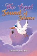 The Loud Sound of Silence af Donna Valiga