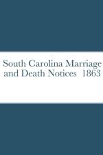 South Carolina Marriage and Death Notices 1863 af Baron Munson