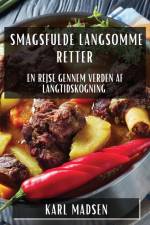 Smagsfulde Langsomme Retter af Karl Madsen