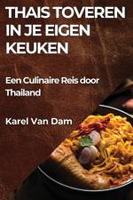 Thais Toveren in je Eigen Keuken af Karel van Dam